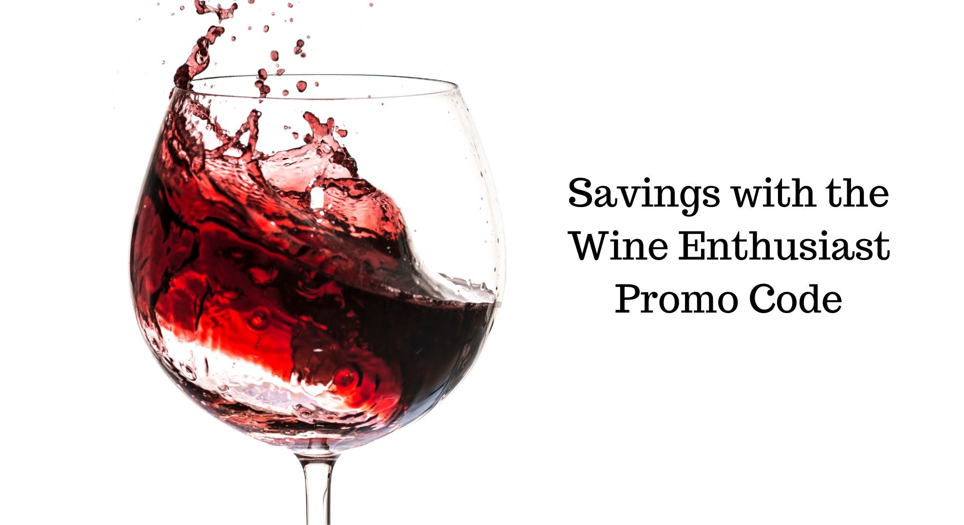 Exclusive Savings with the Wine Enthusiast Promo Code