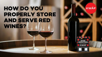 How Do You Properly Store and Serve Red Wines