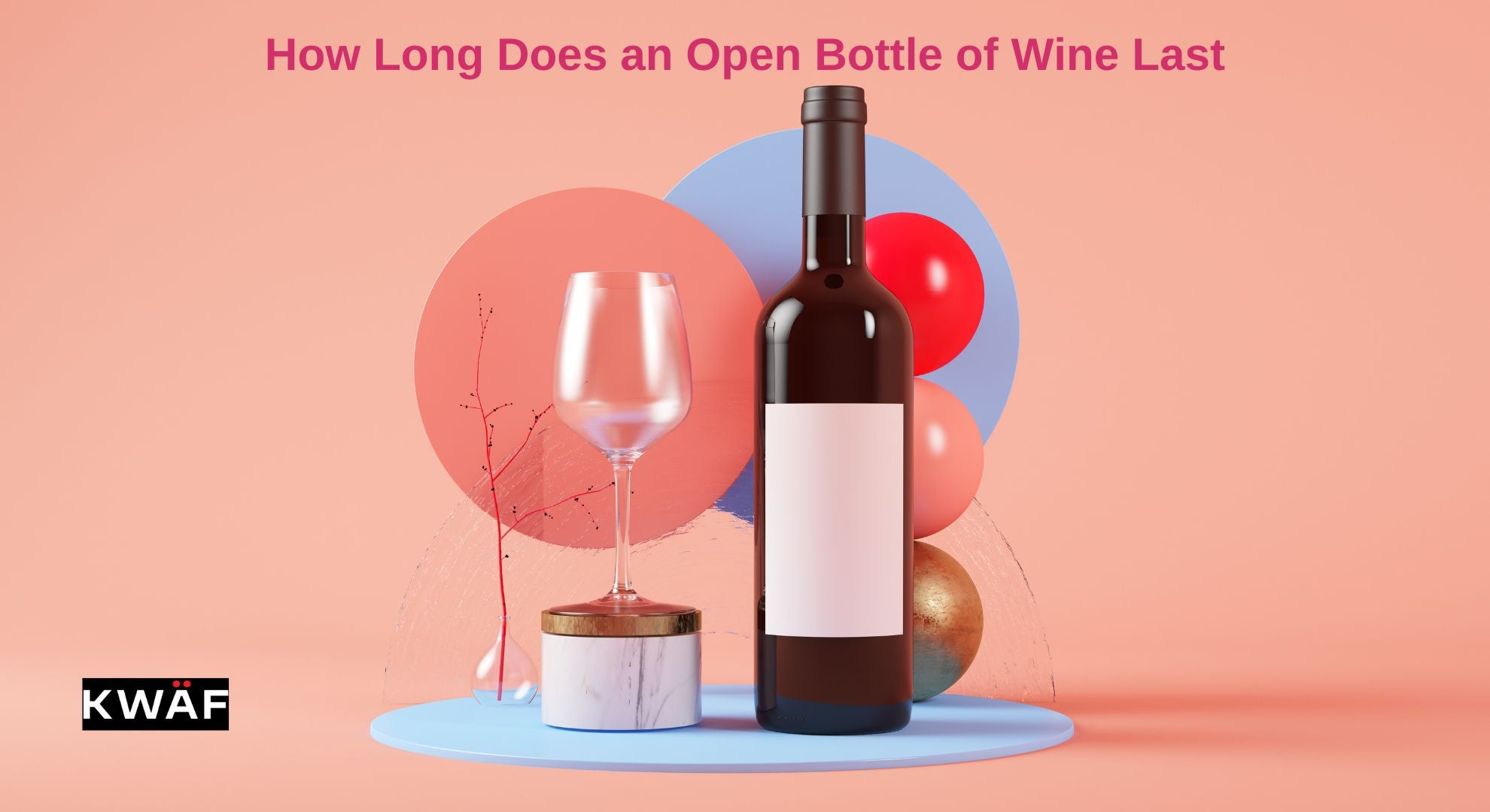 How Long Does an Open Bottle of Wine Last_ A Guide to Enjoying Every Drop