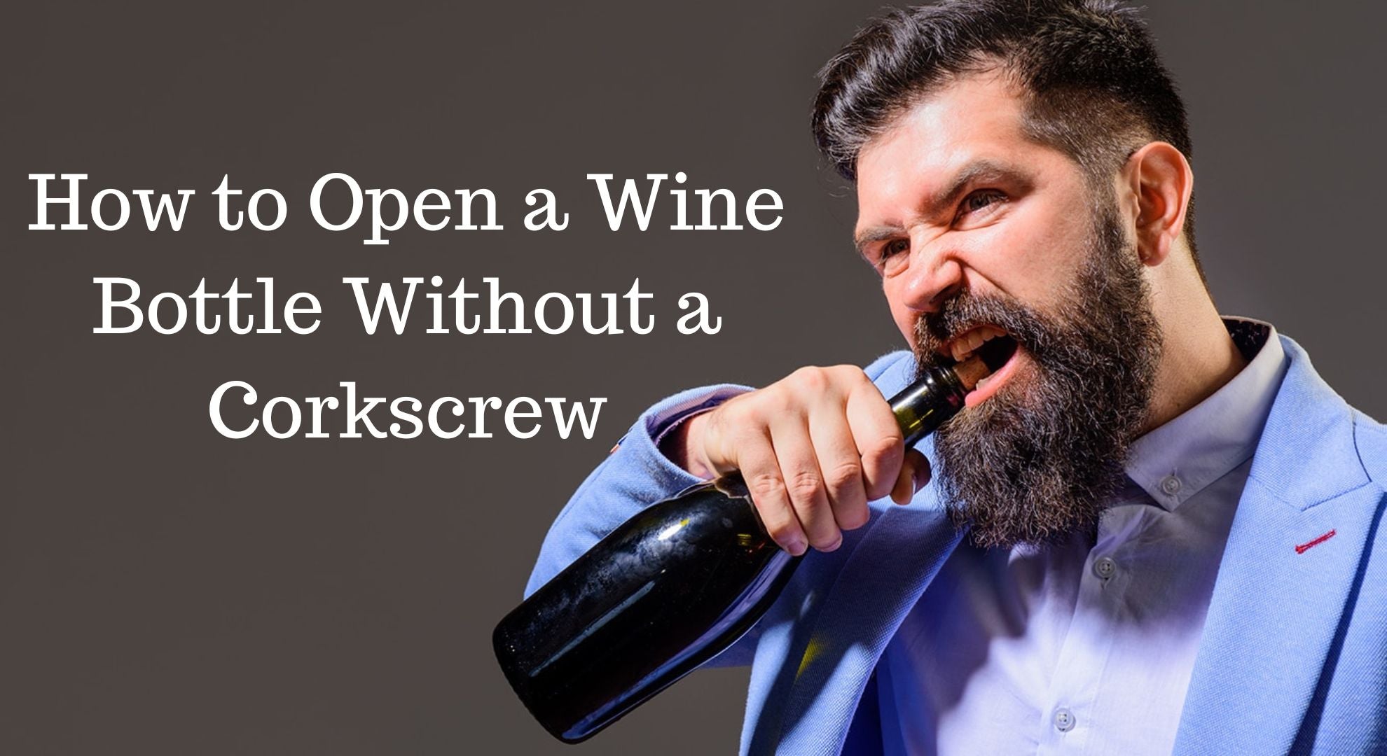 How to Open a Wine Bottle Without a Corkscrew Techniques and Hacks