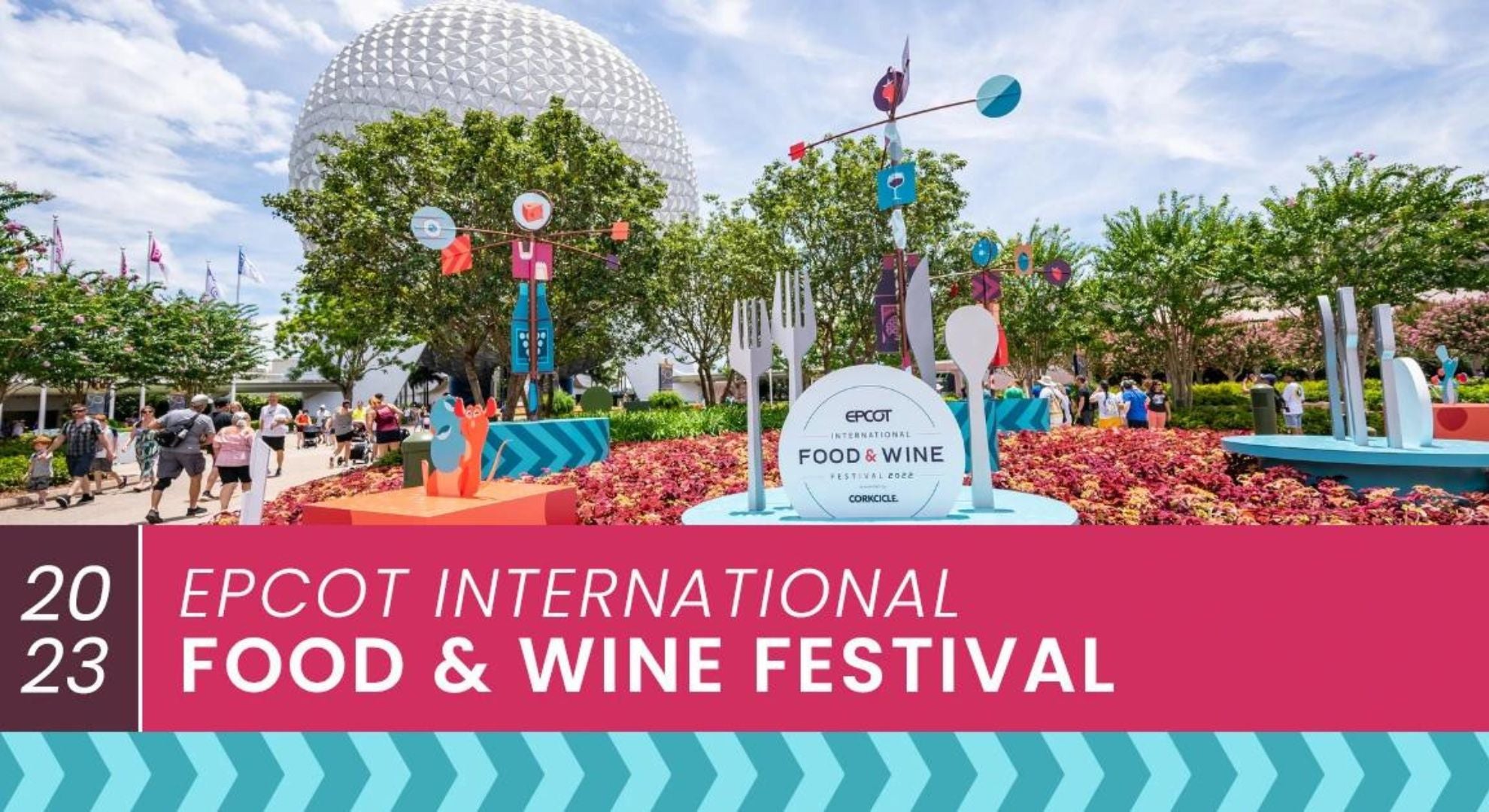 The Ultimate Guide to the 2023 EPCOT International Food & Wine Festival